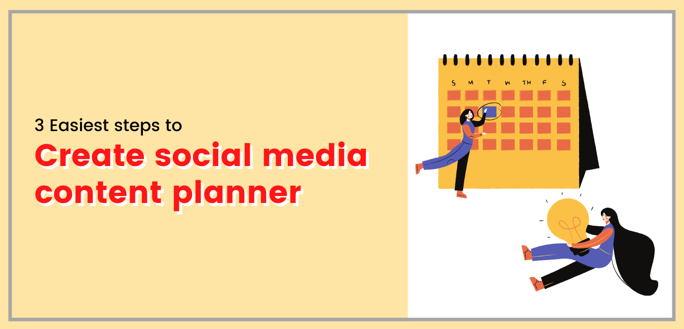 3 Easiest Steps To Create Social Media Content Planner Digiting Digital Marketing Services